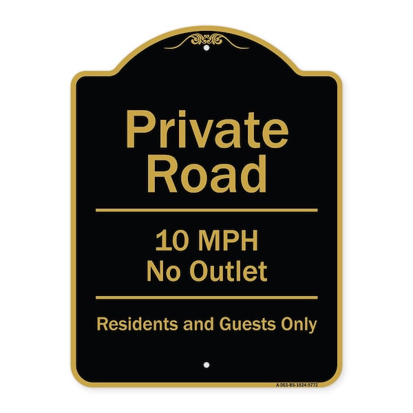 Designer Series-Private Road 10 Mph No Outlet Residents And Guests Only, 24" H, BG-1824-9772